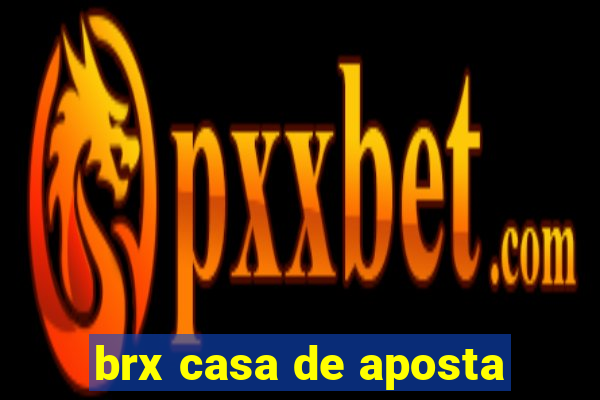 brx casa de aposta